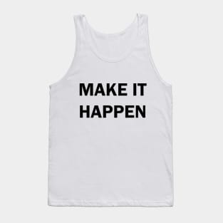 Make it happen Tank Top